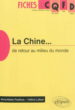 La Chine... : de retour au milieu du monde - Anne-Marie Pradines