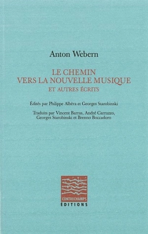 Le chemin vers la nouvelle musique : et autres écrits - Anton Webern