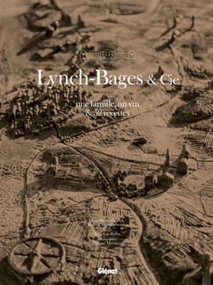 Lynch-Bages & Cie : une famille, un vin & 52 recettes - Jean-Michel Cazes