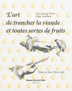 L'art de trancher la viande et toutes sortes de fruits - Jacques Vontet