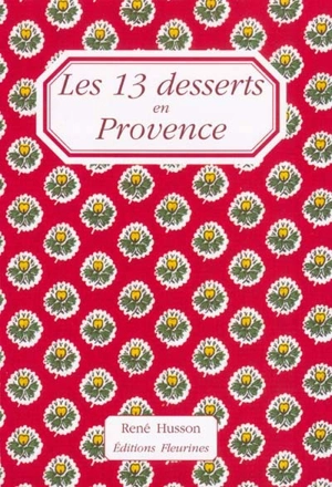 Les 13 desserts en Provence - René Husson