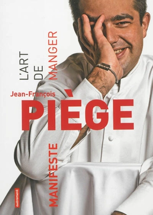 L'art de manger - Jean-François Piège