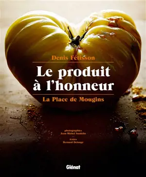 Le produit à l'honneur : La Place de Mougins - Denis Fétisson