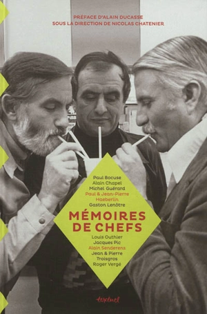 Mémoires de chefs : Paul Bocuse, Alain Chapel, Michel Guérard, Paul & Jean-Pierre Haeberlin..