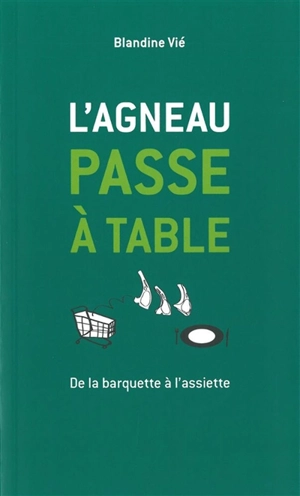 L'agneau passe à table : de la barquette à l'assiette - Blandine Vié