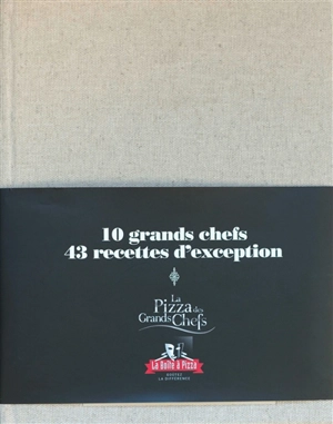 Les pizzas des grands chefs : 10 grands chefs, 43 recettes d'exception - Pierrick Jégu