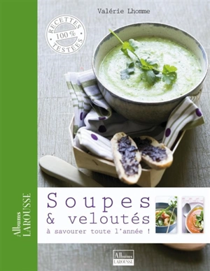 Soupes & veloutés : à savourer toute l'année ! - Valérie Lhomme