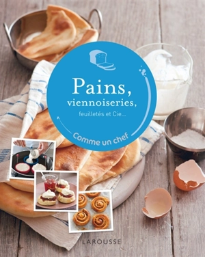 Pains, viennoiseries, feuilletés et Cie... - Anneka Manning