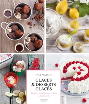 Glaces et desserts glacés : recettes gourmandes testées à la maison - Eva Harlé