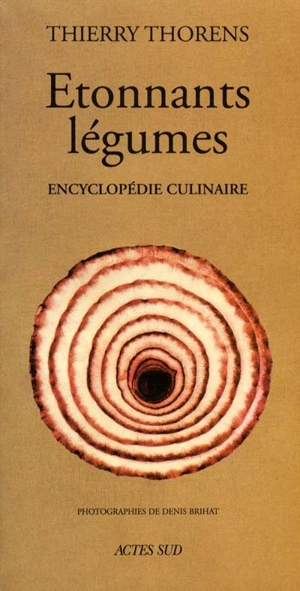 Étonnants légumes - Thierry Thorens