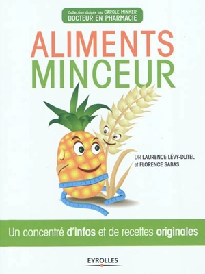 Aliments minceur : un concentré d'infos et de recettes originales - Laurence Lévy-Dutel