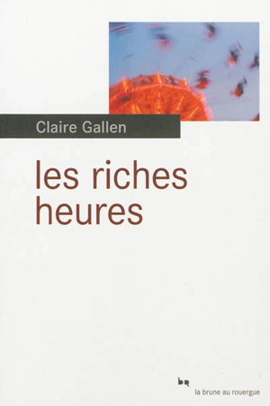 Les riches heures - Claire Gallen