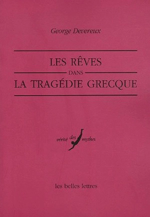 Les rêves dans la tragédie grecque - George Devereux