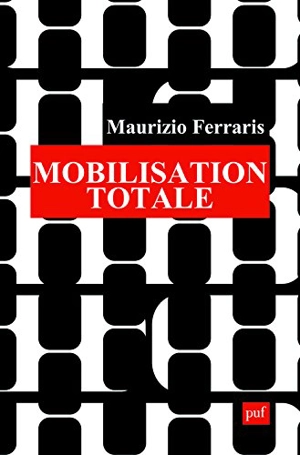 Mobilisation totale - Maurizio Ferraris
