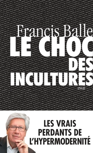 Le choc des incultures - Francis Balle