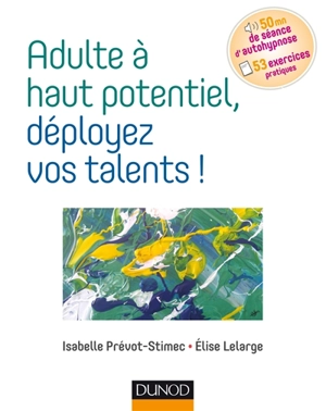 Adulte à haut potentiel, déployez vos talents ! - Isabelle Prévot-Stimec