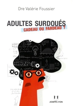 Adultes surdoués : cadeau ou fardeau ? - Valérie Foussier