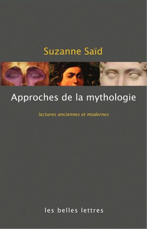 Approches de la mythologie grecque : lectures anciennes et modernes - Suzanne Saïd