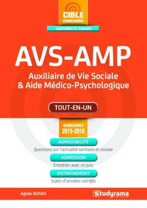 AVS-AMP, auxiliaire de vie sociale & aide médico-psychologique : tout-en-un : concours 2015-2016 - Agnès Busko