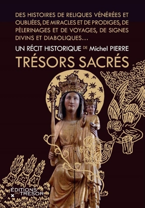 Trésors sacrés : un récit historique - Michel Pierre