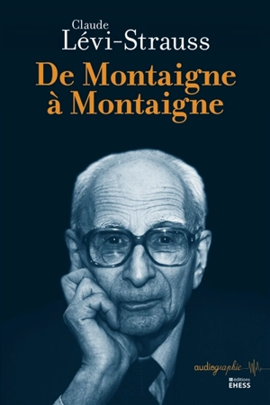 De Montaigne à Montaigne - Claude Lévi-Strauss