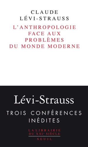 L'anthropologie face aux problèmes du monde moderne - Claude Lévi-Strauss