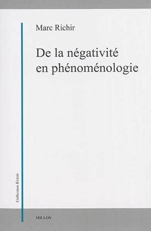 De la négativité en phénoménologie - Marc Richir