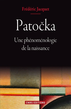 Patocka : une phénoménologie de la naissance - Frédéric Jacquet