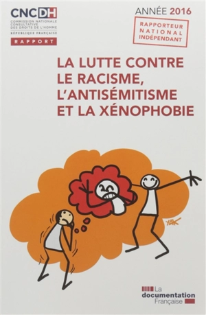 La lutte contre le racisme, l'antisémitisme et la xénophobie : année 2016 - France. Commission nationale consultative des droits de l'homme