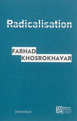 Radicalisation - Farhad Khosrokhavar