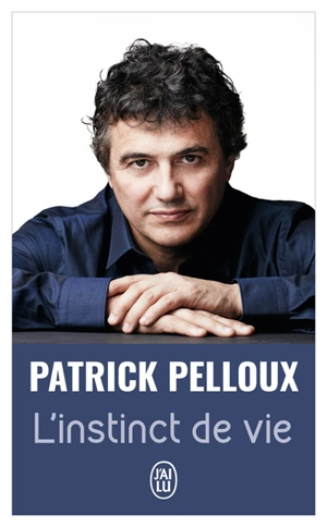 L'instinct de vie - Patrick Pelloux