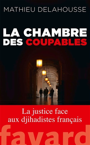 La chambre des coupables - Mathieu Delahousse