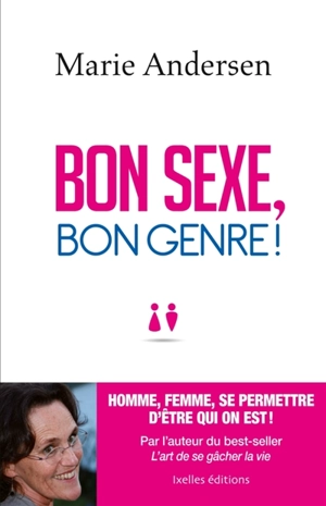 Bon sexe, bon genre ! - Marie Andersen