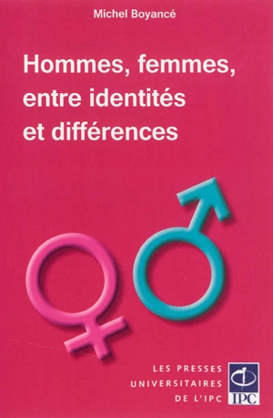 Hommes, femmes, entre identités et différences - Michel Boyancé