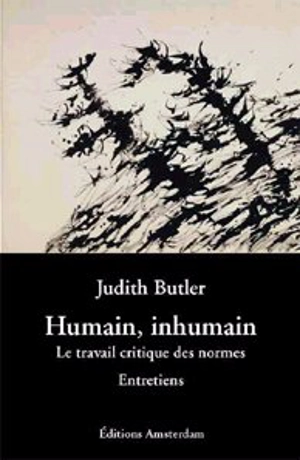Humain, inhumain : le travail critique des normes : entretiens - Judith Butler