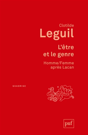 L'être et le genre : homme-femme après Lacan - Clotilde Leguil