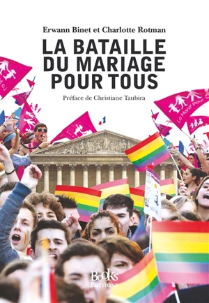 La bataille du mariage pour tous - Erwann Binet