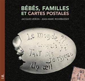 Bébés, familles et cartes postales : de 1900 à 1950 - Jacques Véron