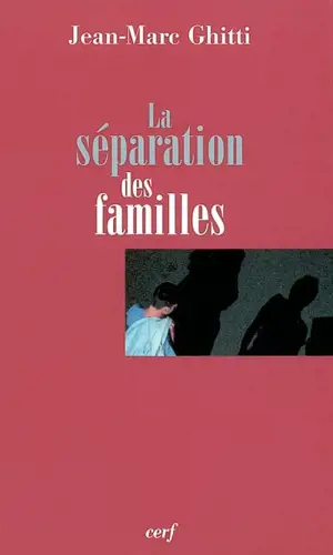 La séparation des familles - Jean-Marc Ghitti