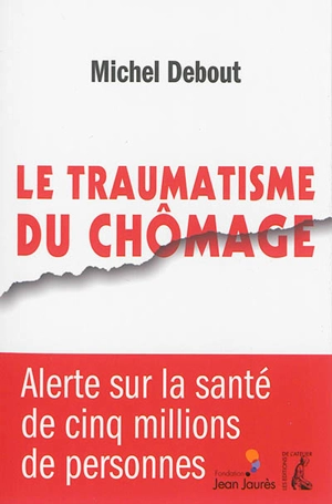 Le traumatisme du chômage - Michel Debout