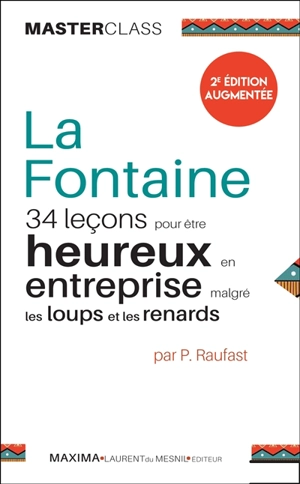 La Fontaine : 34 leçons pour être heureux en entreprise malgré les loups et les renards - Pierre Raufast