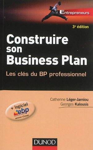 Construire son business plan : les clés du BP professionnel - Catherine Léger-Jarniou