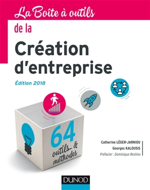 La boîte à outils de la création d'entreprise : 64 outils & méthodes - Catherine Léger-Jarniou
