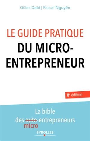 Le guide pratique du micro-entrepreneur - Gilles Daïd