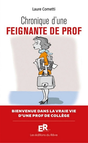 Chronique d'une feignante de prof : la semaine délirante d'une prof de collège - Laure Cometti