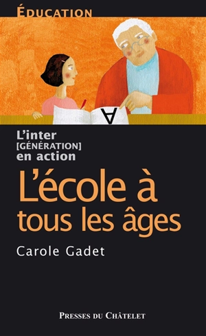 L'école à tous les âges : éducation - Carole Gadet