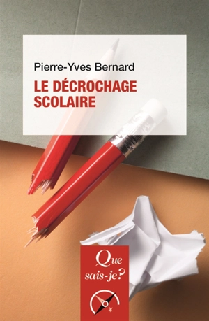 Le décrochage scolaire - Pierre-Yves Bernard