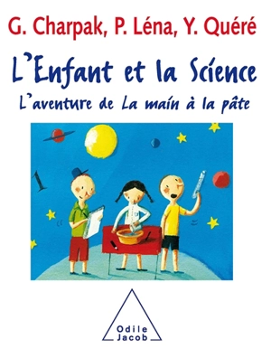 L'enfant et la science : l'aventure de La main à la pâte - Georges Charpak
