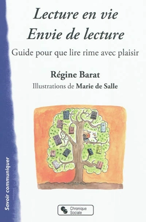 Lecture en vie, envie de lecture : guide pour que lire rime avec plaisir - Régine Barat