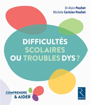 Difficultés scolaires ou troubles dys ? - Alain Pouhet